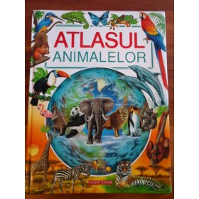 ATLASUL ANIMALELOR - JANE DELAROCHE